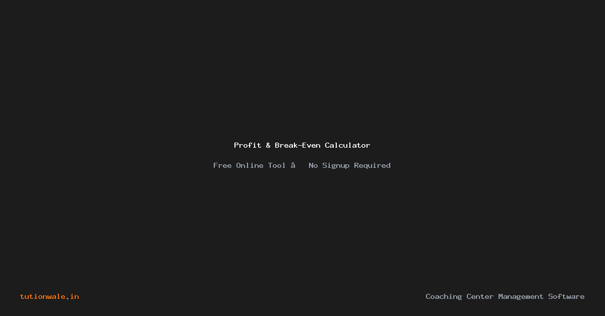 Coaching Center Profit Calculator — Free Business Tool | Tutionwale